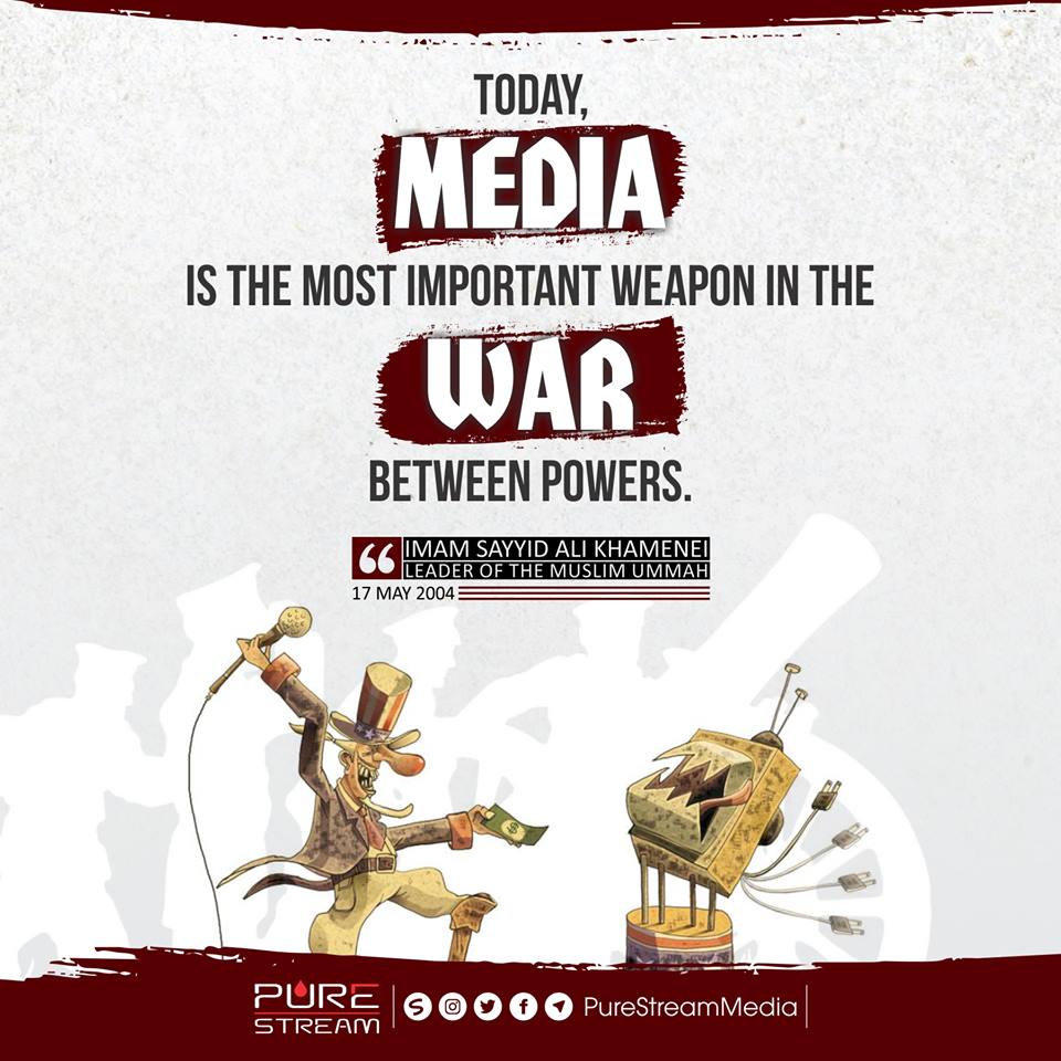 Today, media is the most important weapon…