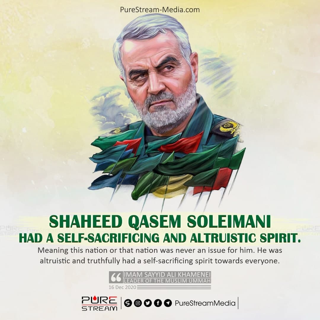 Shaheed Qasem Soleimani had a self-sacrificing…