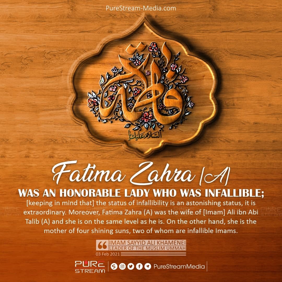Fatima Zahra (A) was an honorable lady…