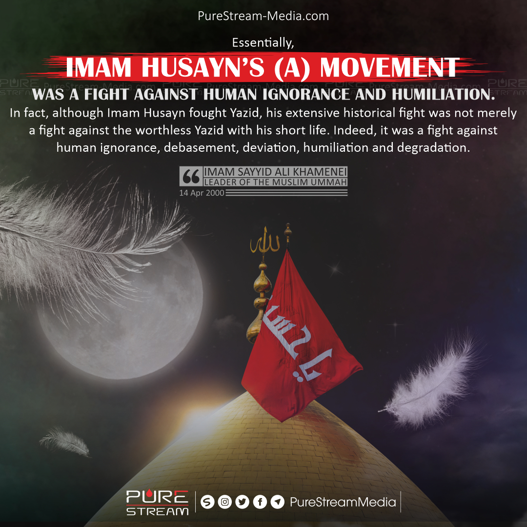 Essentially, Imam Husayn’s (A) movement…