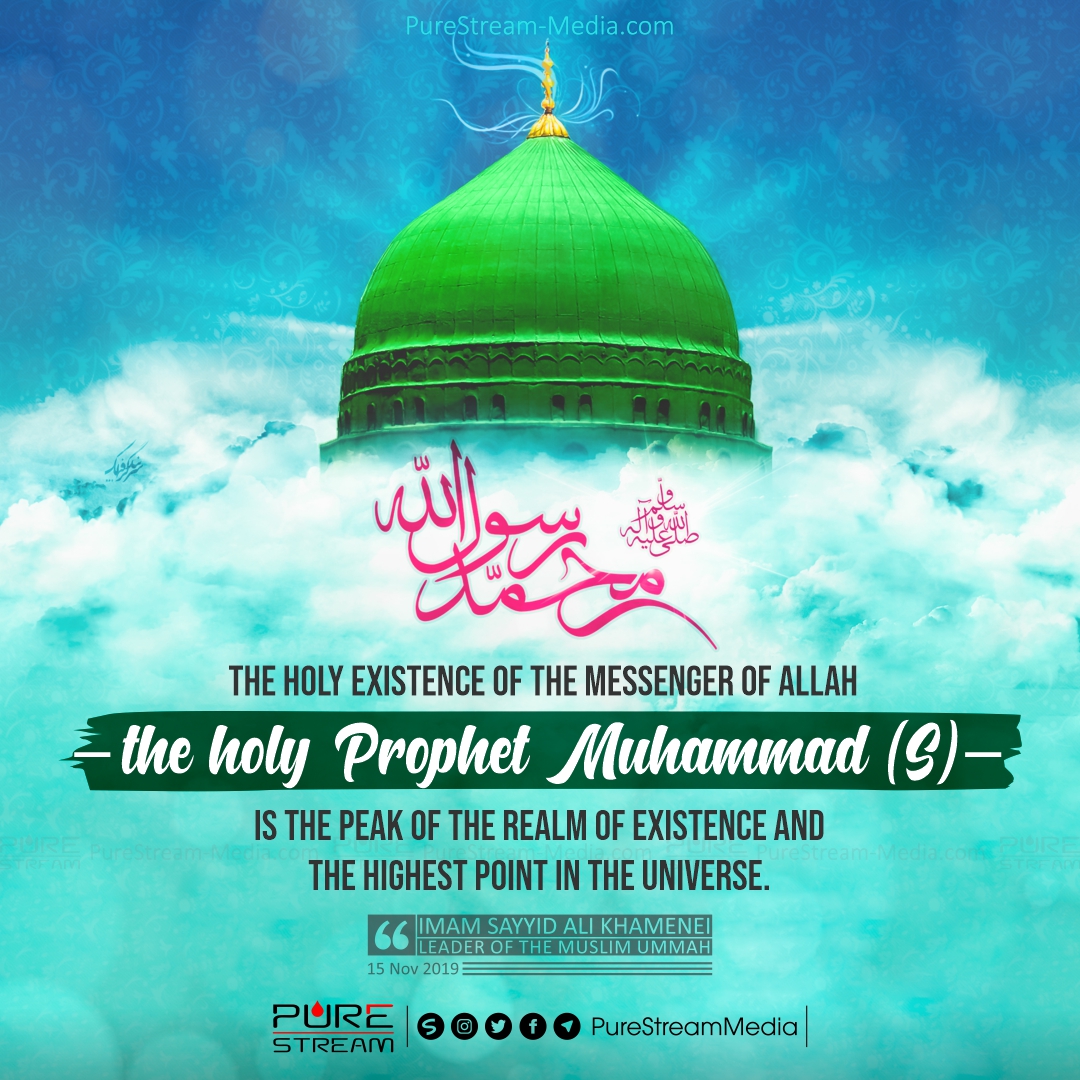 The holy existence of the Messenger of Allah…