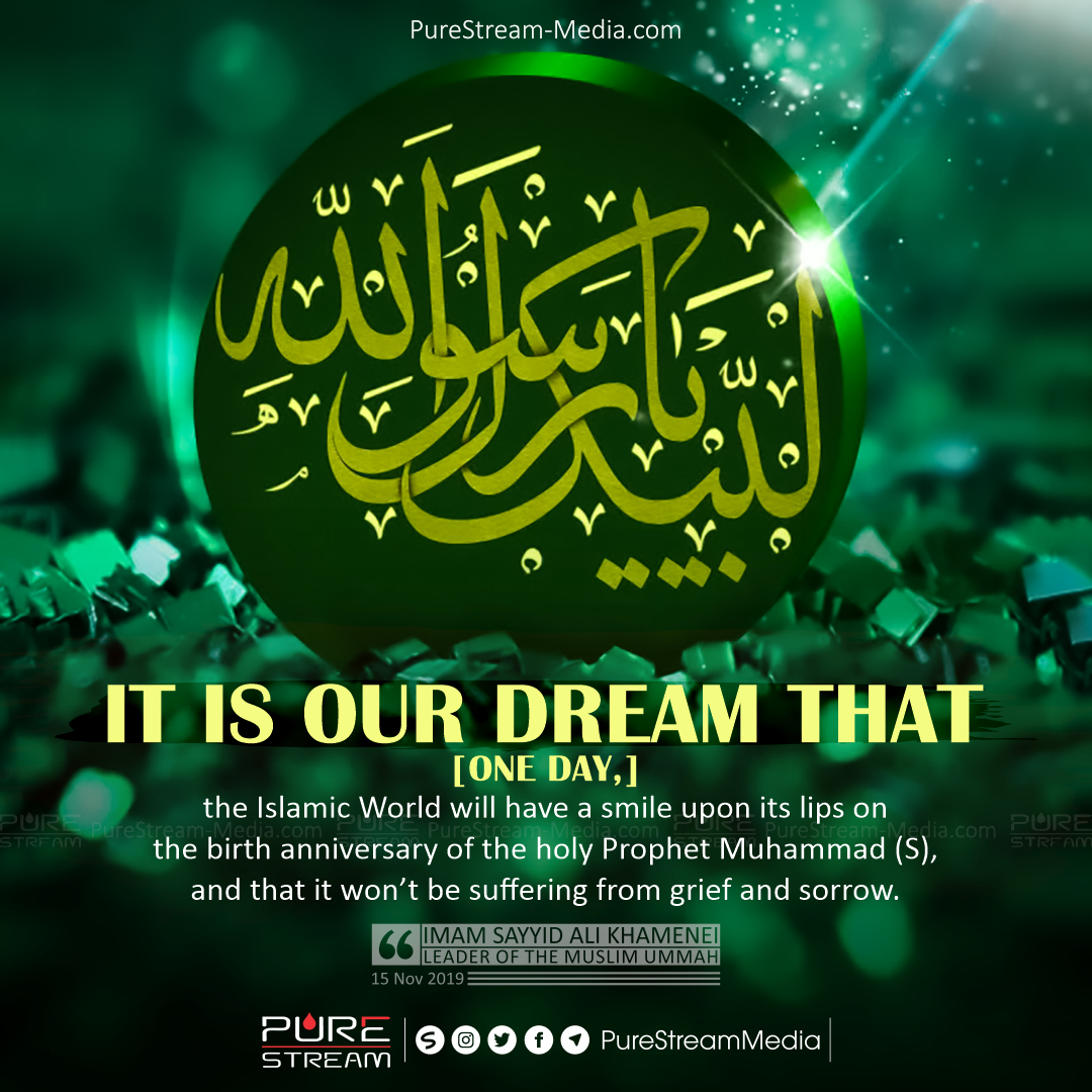 It is our dream that [one day,] the Islamic World…