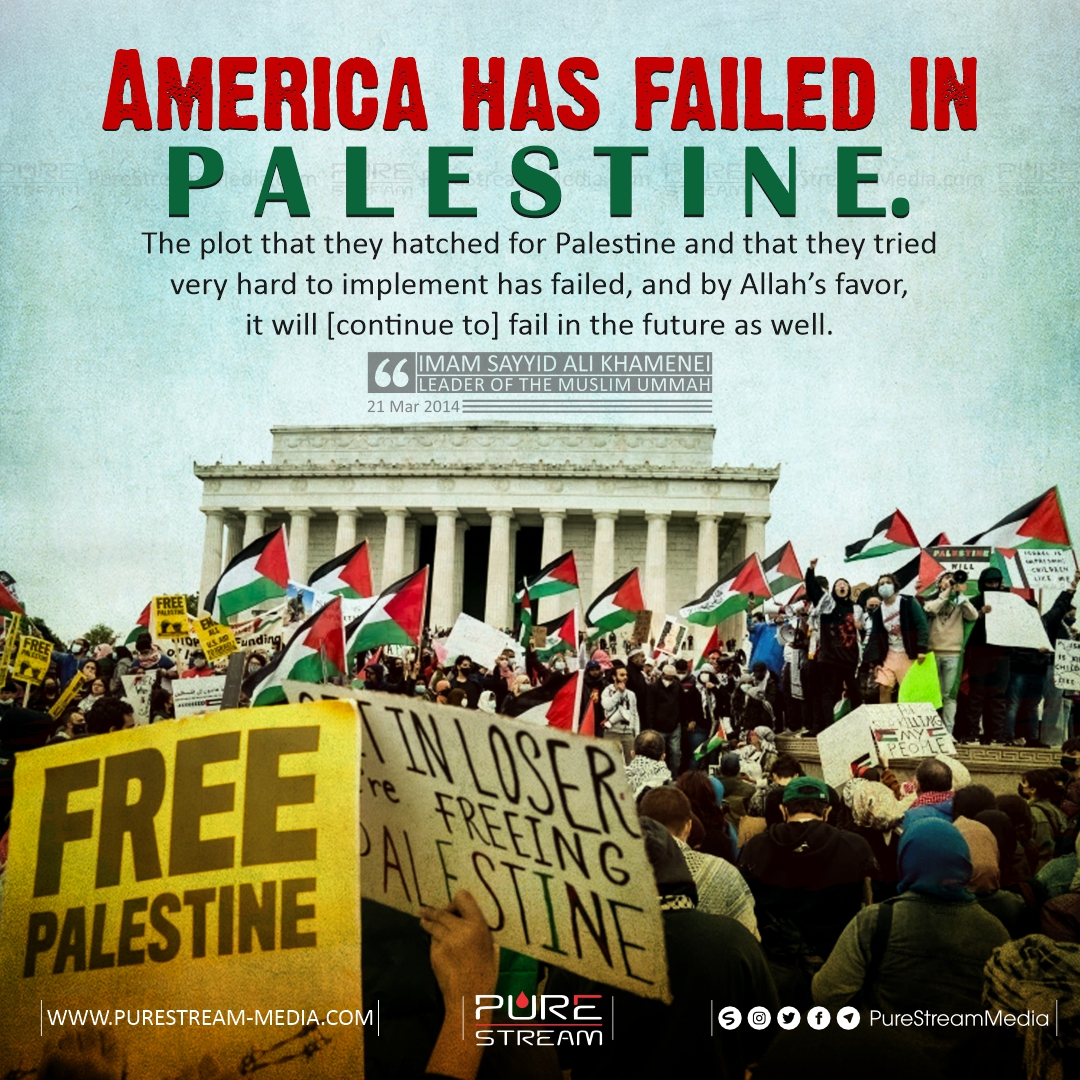 America has failed in Palestine…