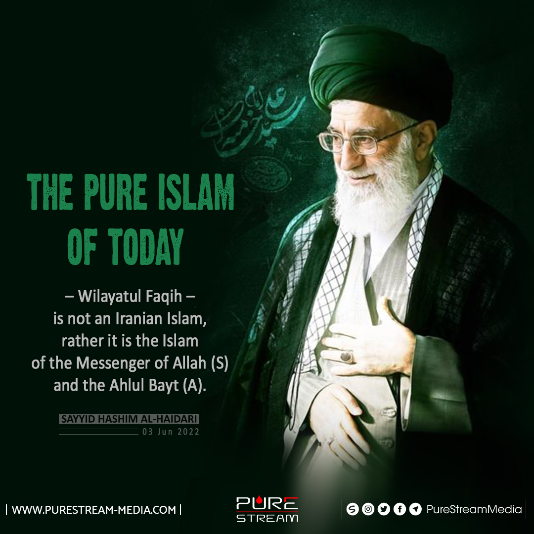 The pure Islam of today – Wilayatul Faqih…