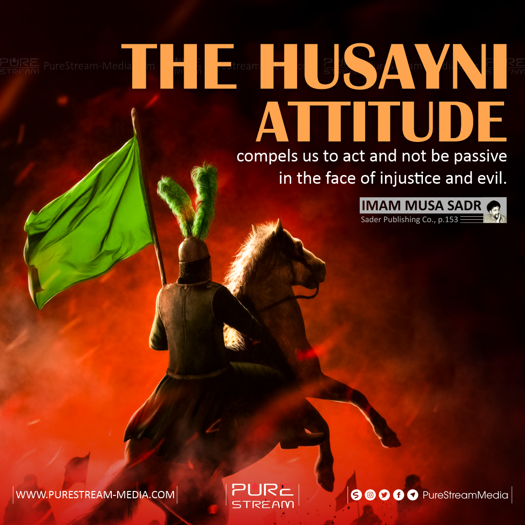The Husayni attitude compels us…
