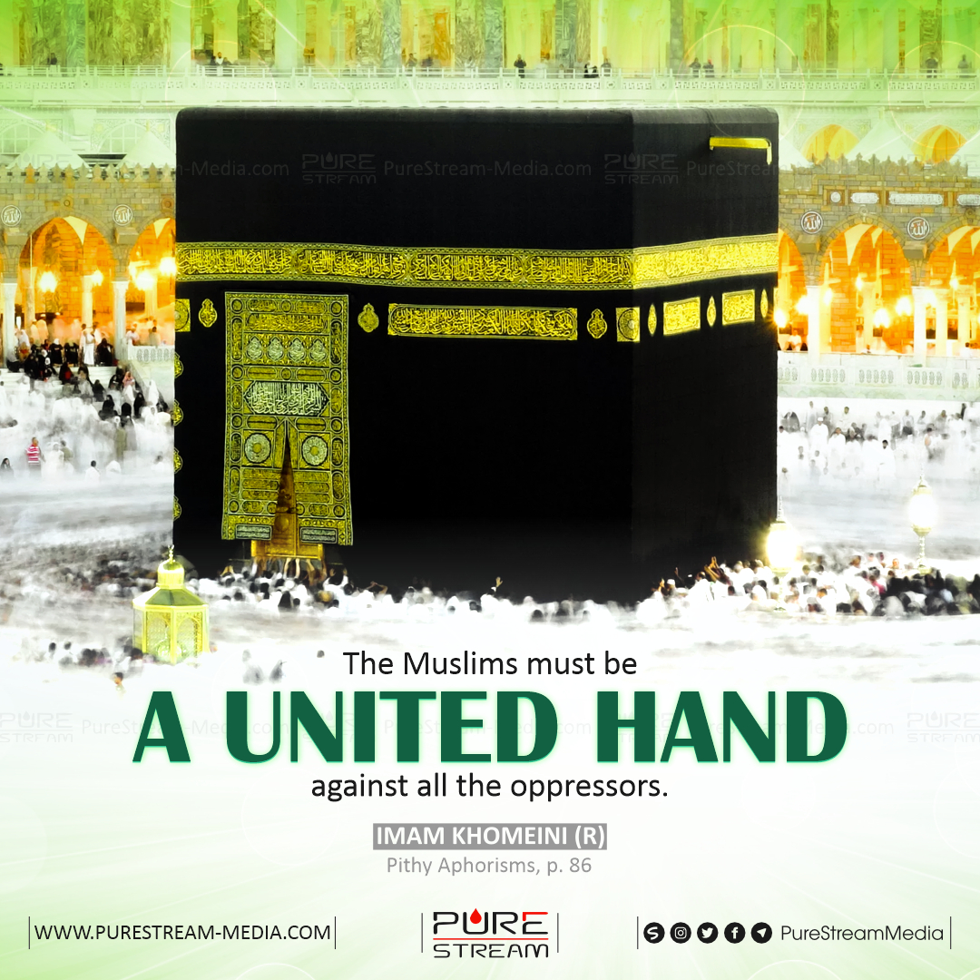 The Muslims must be a united hand…