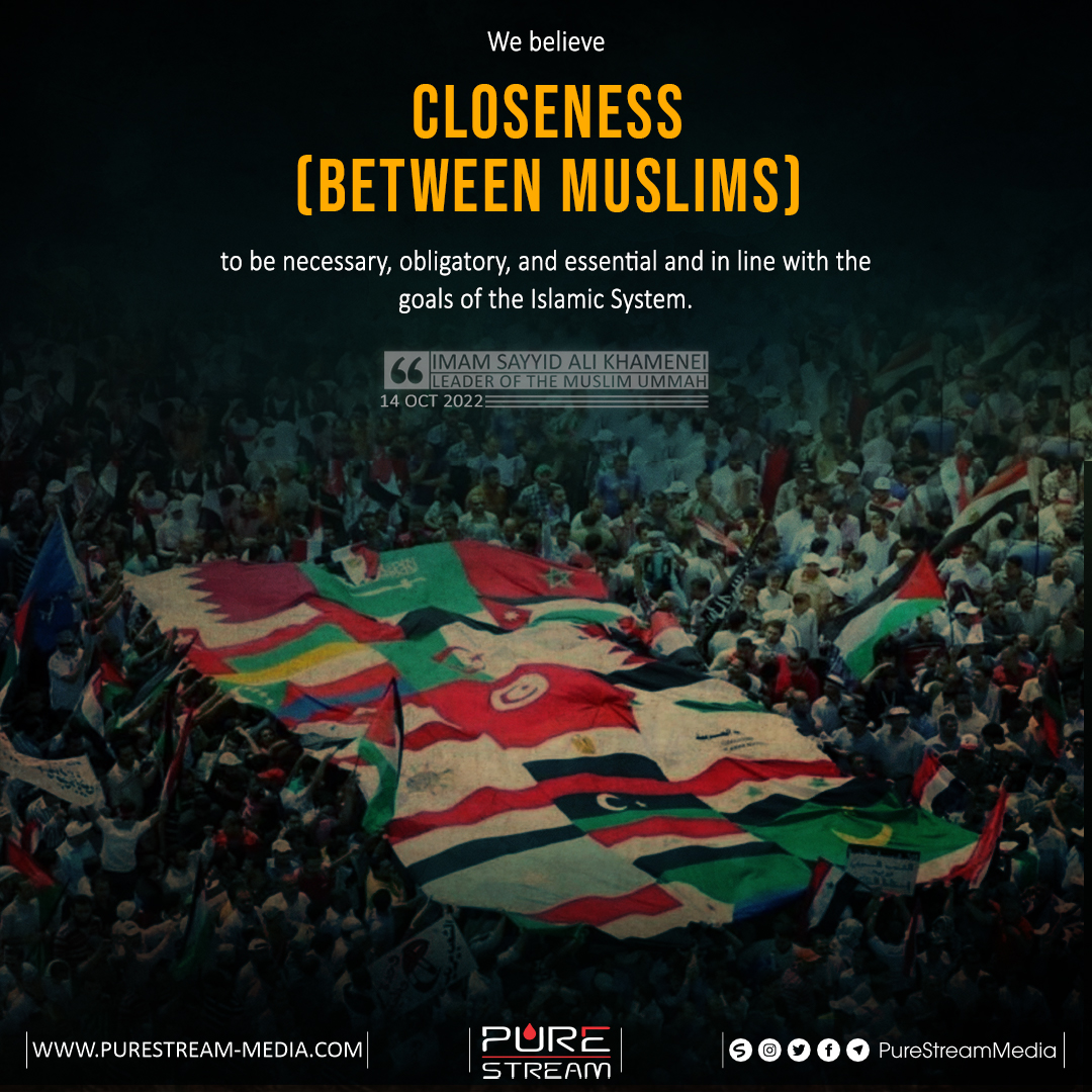 We believe closeness (between Muslims) to be…