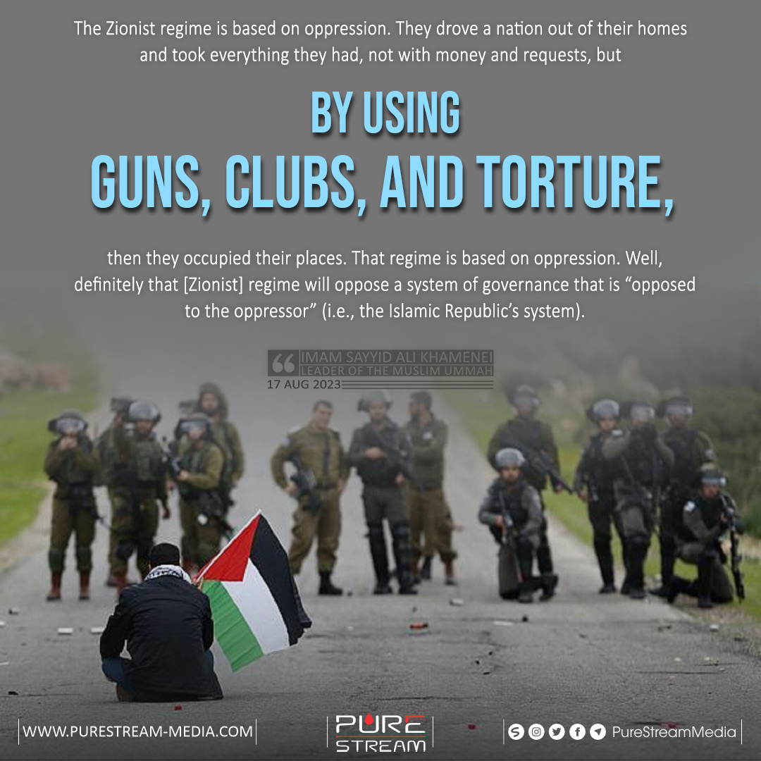 The Zionist regime is based on oppression…