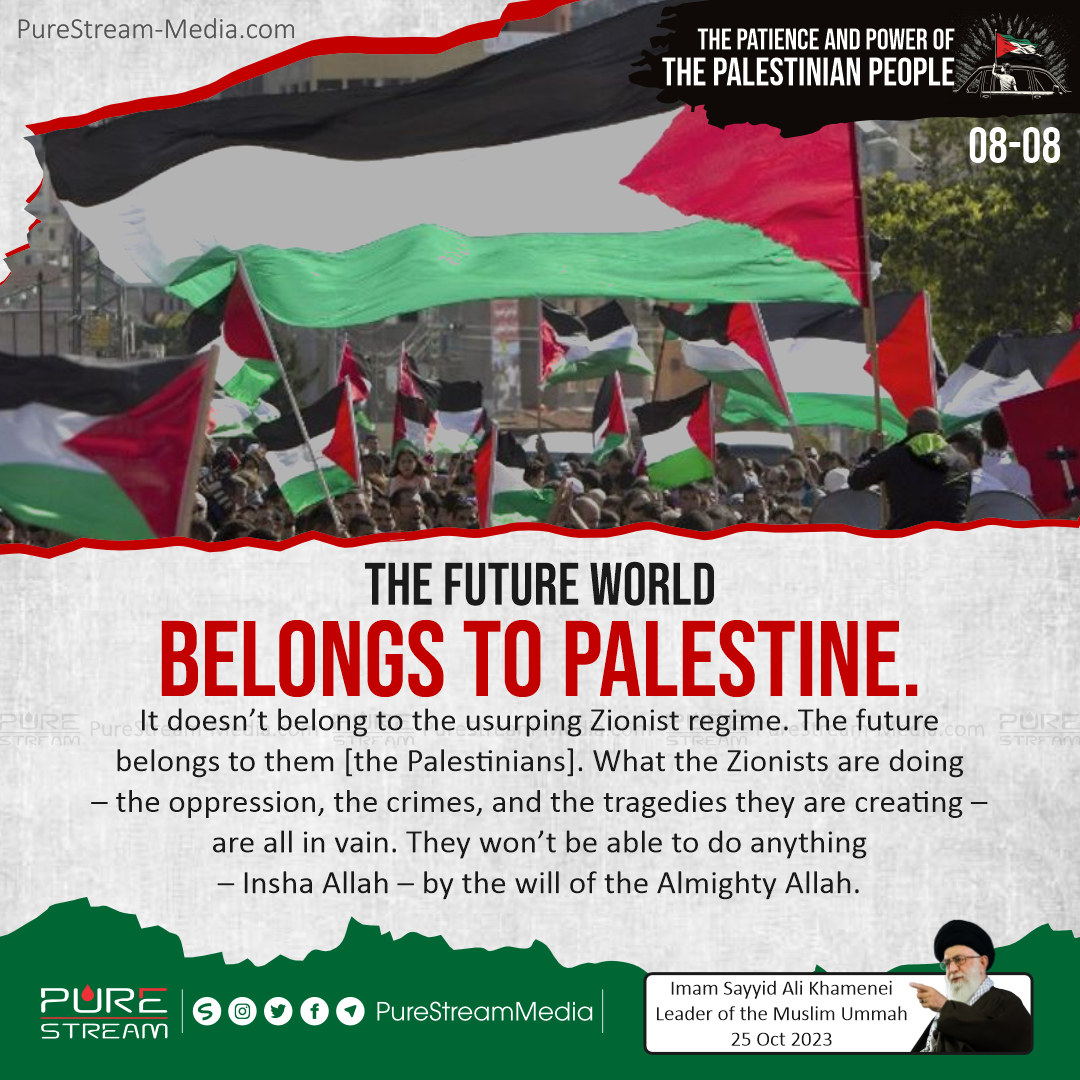 The future world belongs to Palestine…